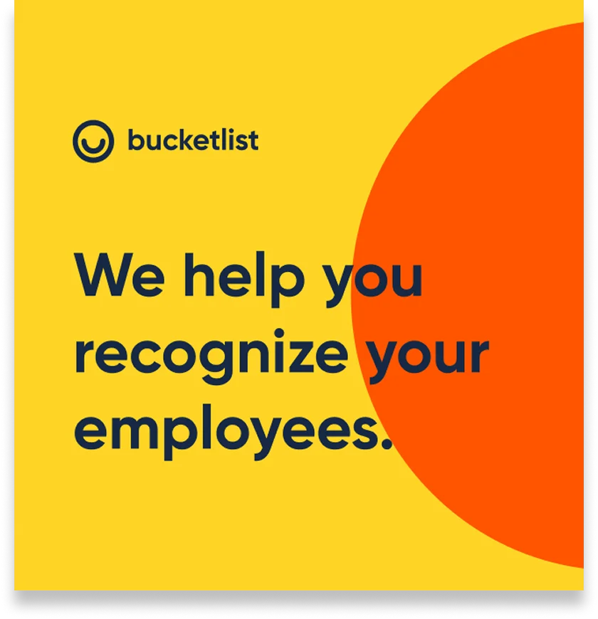 Square yellow and orange Bucketlist graphic: We help you recognize your employees